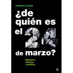 De Quien Es El 24 De Marzo? Memoria Historia Y Politica