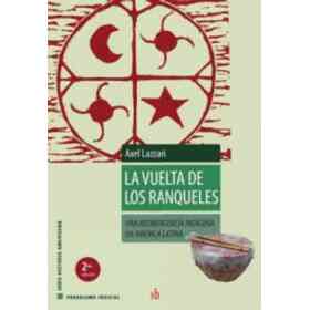 La Vuelta a Los Ranqueles. Una Reemergencia Indígena en América Latina