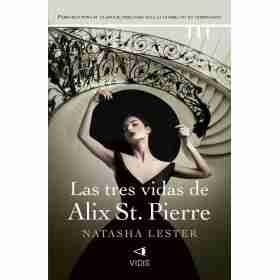 Las Tres Vidas De Alix St. Pierre