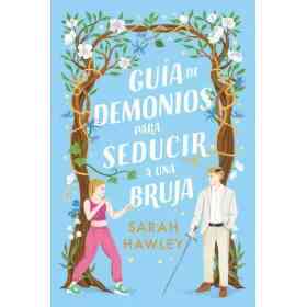 Guia De Demonios Para Seducir a Una Bruja