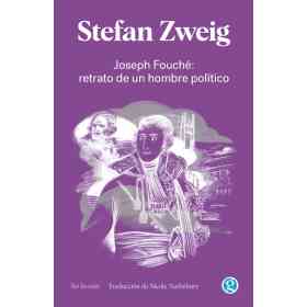 Joseph Fouche: Retrato De Un Hombre Politico