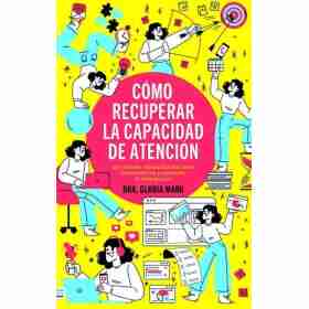Como Recuperar La Capacidad De Atencion