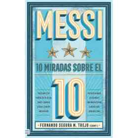 Messi: 10 Miradas Sobre El 10