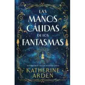 Las Manos Calidas De Los Fantasmas