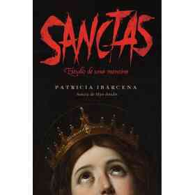 Sanctas: Estudio De Una Mentira