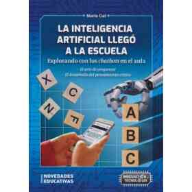 La Inteligencia Artificial Llegó a La Escuela - Explorando Con Los Chatbots en El Aula