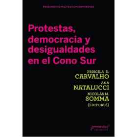 Protestas Democracia Y Desigualdades en El Cono Sur