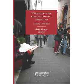 Una Historia Del Cine Documental Argentino Tomo 2 (1990-2024)