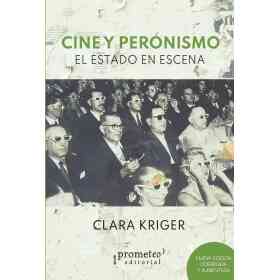 Cine Y Peronismo. El Estado en Escena