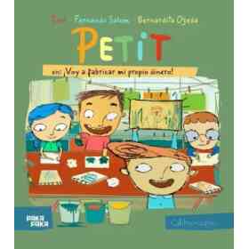 Petit¡ Voy a Fabricar Mi Propio Dinero!