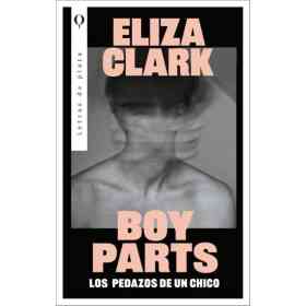 Boy Parts: Los Pedazos De Un Chico