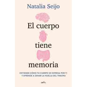 El Cuerpo Tiene Memoria
