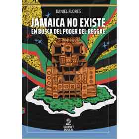 Jamaica No Existe. en Busca Del Poder Del Reggae