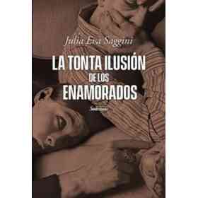 La Tonta Ilusion De Los Enamorados
