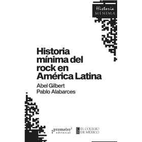 Historia Minima Del Rock en America Latina