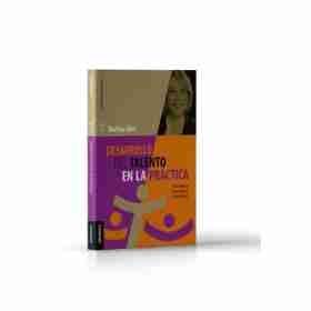 Desarrollo Del Talento en La Practica
