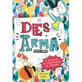 Desarma Este Libro. Y Explota Tu Creatividad Al Maximo Desarma Este Libro