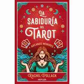 La Sabiduria Del Tarot De Rachel Pollack: Arcanos Menores