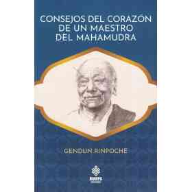 Consejos Del Corazon De Un Maestro Del Mahamudra
