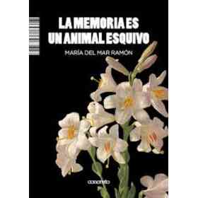 La Memoria Es Un Animal Esquivo