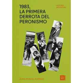 1983 La Primera Derrota Del Peronismo
