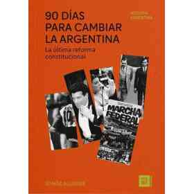 90 Dias Para Cambiar La Argentina