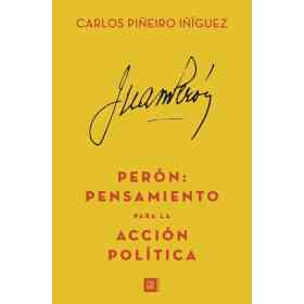 Peron: Pensamiento Para La Accion Politica