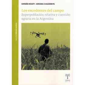 Los Excedentes Del Campo . Superpoblacion Relativa Y Cuestion Agraria en La Argentina