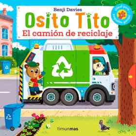 Osito Tito. El Camion De Reciclaje