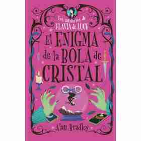 Enigma De La Bola De Cristal El (Los Misterios De Flavia De Luce)