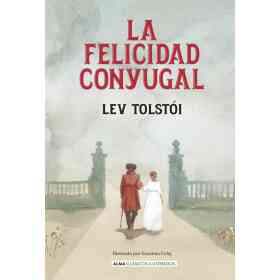 La Felicidad Conyugal - Clasicos Ilustrados