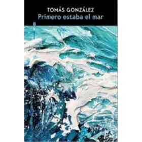 Primero Estaba El Mar
