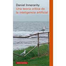 Una Teoria Critica De La Inteligencia Artificial