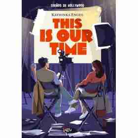 This Is Our Time (Sueños De Hollywood)