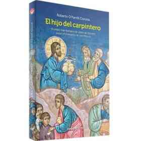 El Hijo Del Carpintero: El Relato Más Humano De Jesús De Nazaret Según El Evangelio De San Marcos