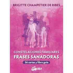 Constelaciones Familiares. Frases Sanadoras (Libro + 56 Cartas)