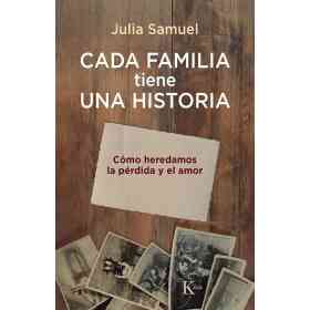 Cada Familia Tiene Su Historia . Como Heredamos La Perdida Y El Amor