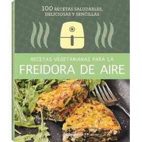 Recetas Vegetarianas Con Freidora De Aire