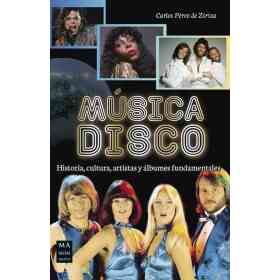 Musica Disco . Historia Cultura Artistas Y Albumes Fundamentales