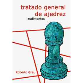 Tratado General De Ajedrez Rudimentos (n.e.)