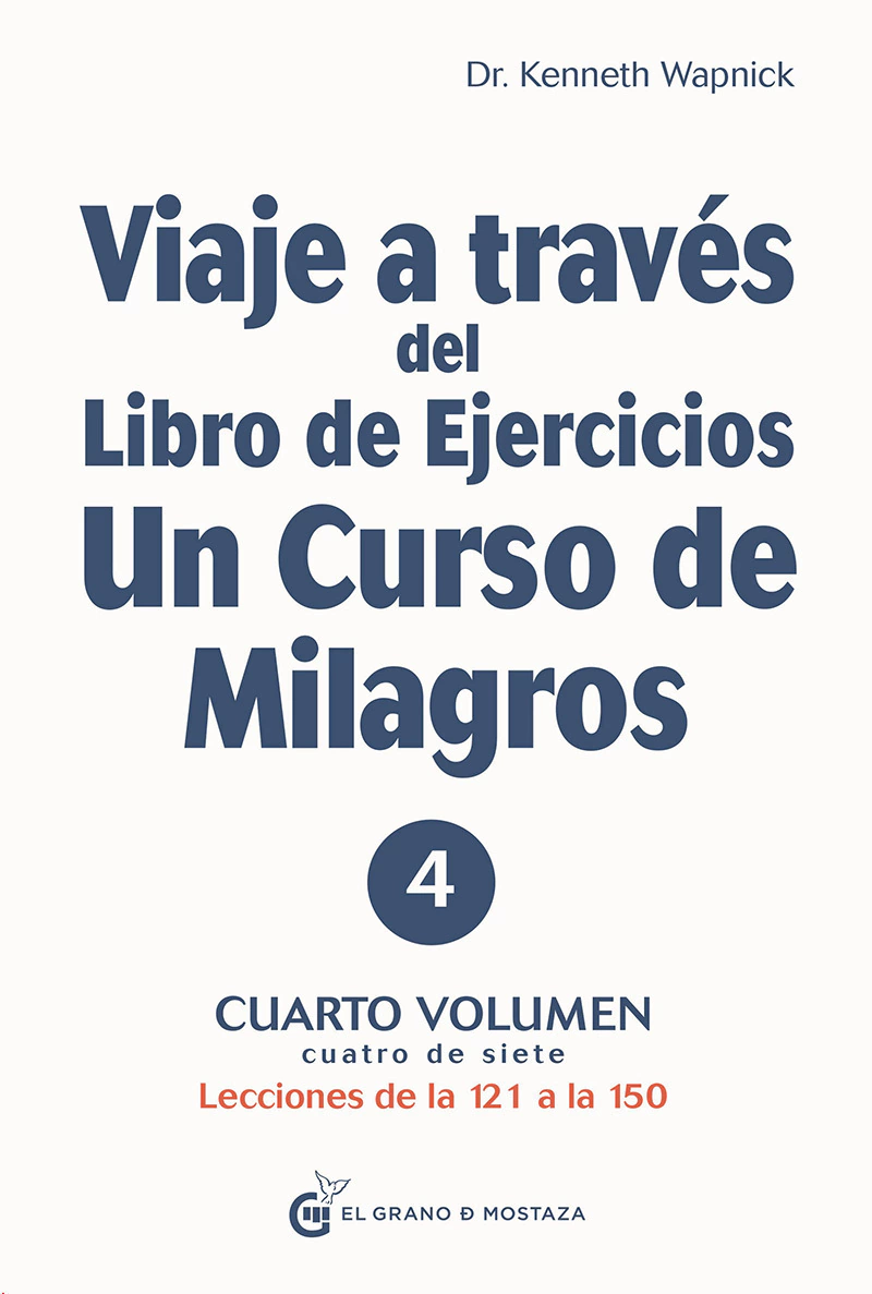 Viaje a Traves Del Libro De Ejercicios De Un Curso De Milagros vol.iv