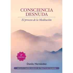 Consciencia Desnuda. El Proceso De Meditacion