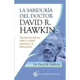 La Sabiduria Del Doctor David R. Hawkins