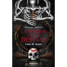 Nacion De Las Bestias 3 La - Luna De Hueso