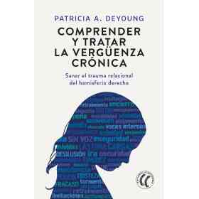 Comprender Y Tratar La Verguenza Cronica