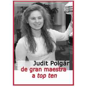 Judit Polgar De Gran Maestra a Top Ten