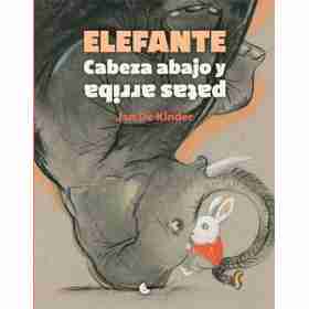 Elefante - Cabeza Abajo Y Patas Arriba