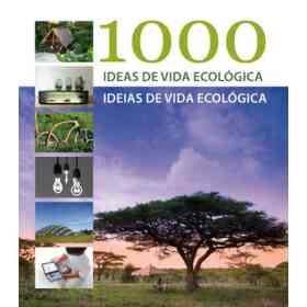 1000 Ideas Para Un Estilo De Vida Sostenible (en Español; Inglés; Italiano; Portugés)