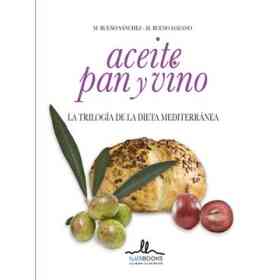Aceite Pan Y Vino. La Trilogia De La Dieta Mediterranea
