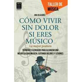 Como Vivir Sin Dolor Si Eres Musico . La Mejor Postura